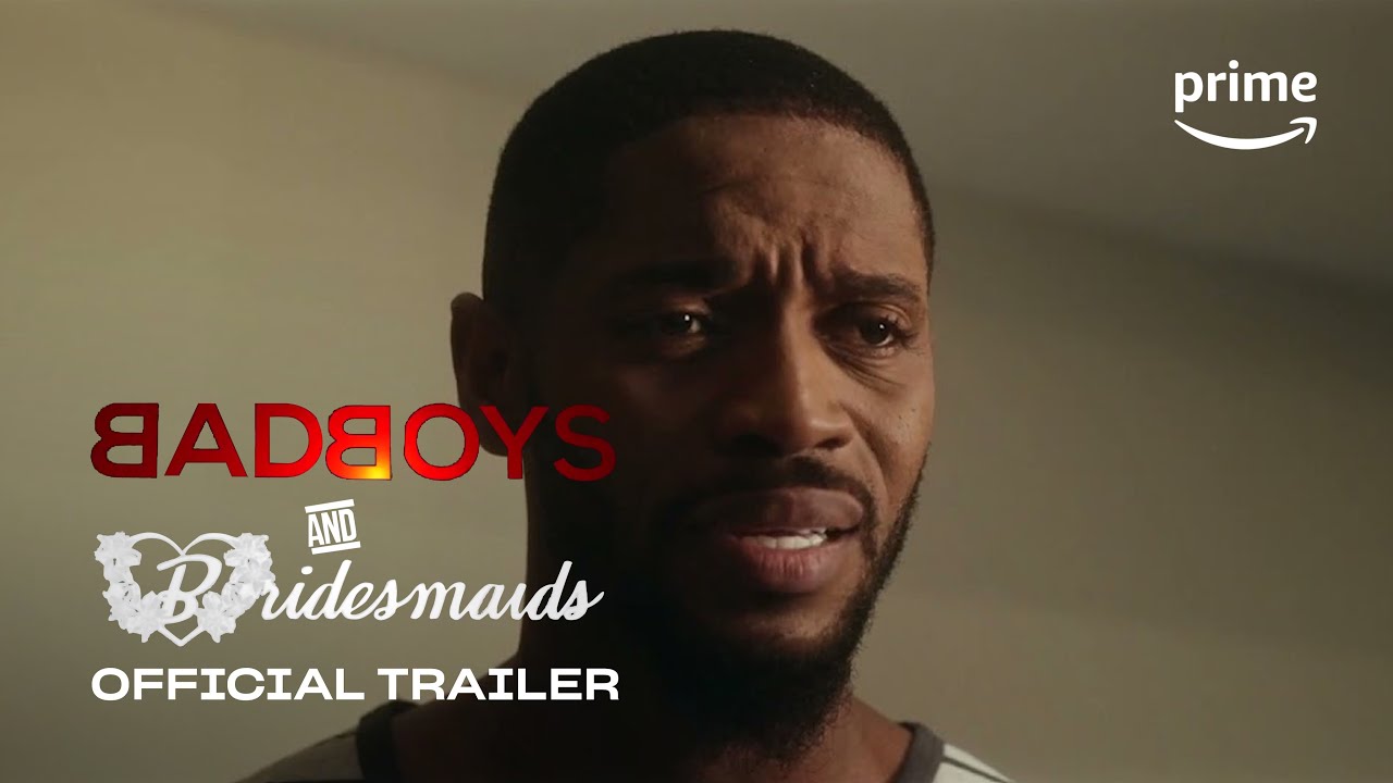 BAD BOYS and Bridesmaids - Official Trailer | Prime Video Naija