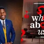 Pastor Emmanuel Iren movie What About Us