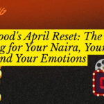Nollywood's April Reset: The Films Fighting for Your Naira, Your Data, and Your Emotions 2 Films fighting for your naira